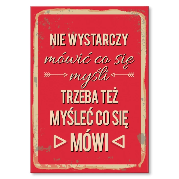 Plakat metalowy Myśl co mówisz Prezent