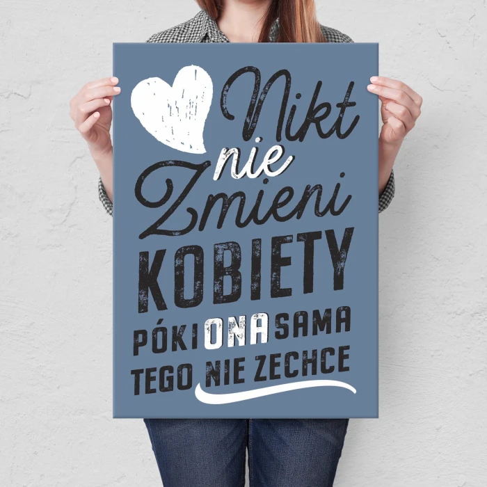 Plakat metalowy Nikt nie zmieni kobiety Prezent