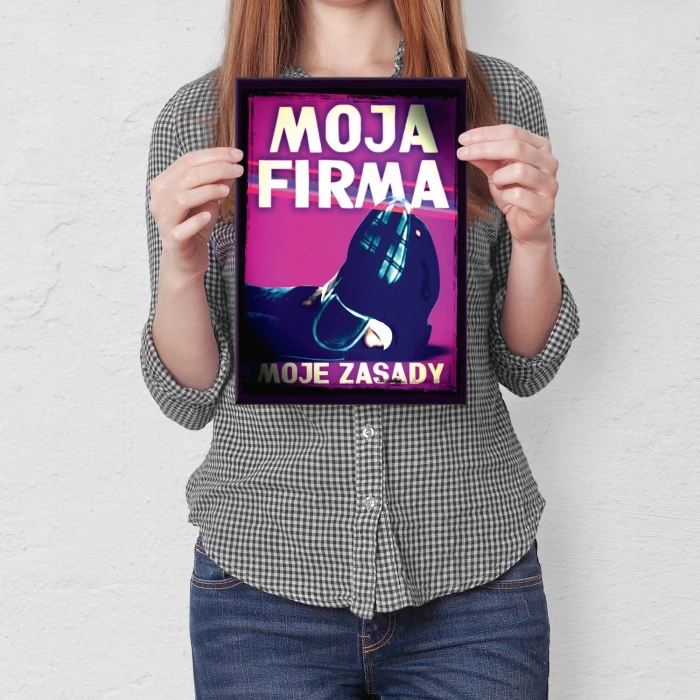 Plakat metalowy Moja firma moje zasady Prezent