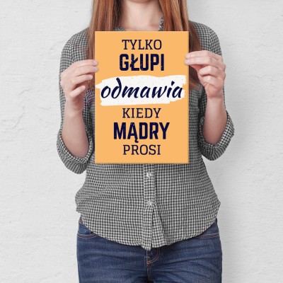 Plakat metalowy Tylko głupi odmawia Prezent