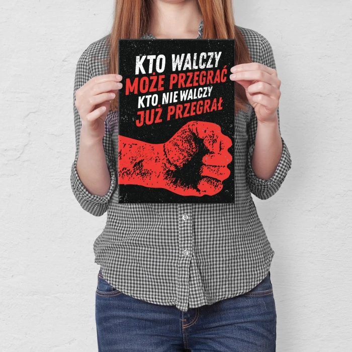 Plakat metalowy Kto nie walczy- przegrał Prezent
