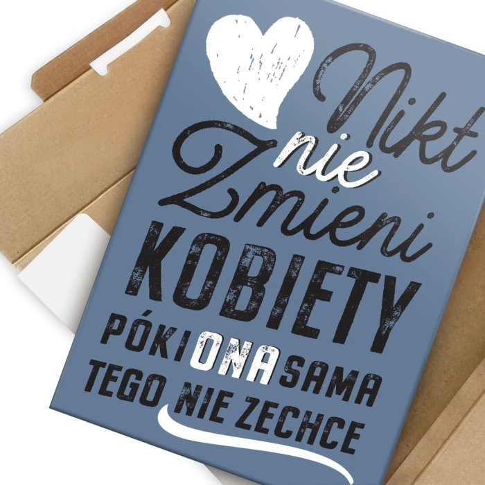 Plakat metalowy Nikt nie zmieni kobiety Prezent