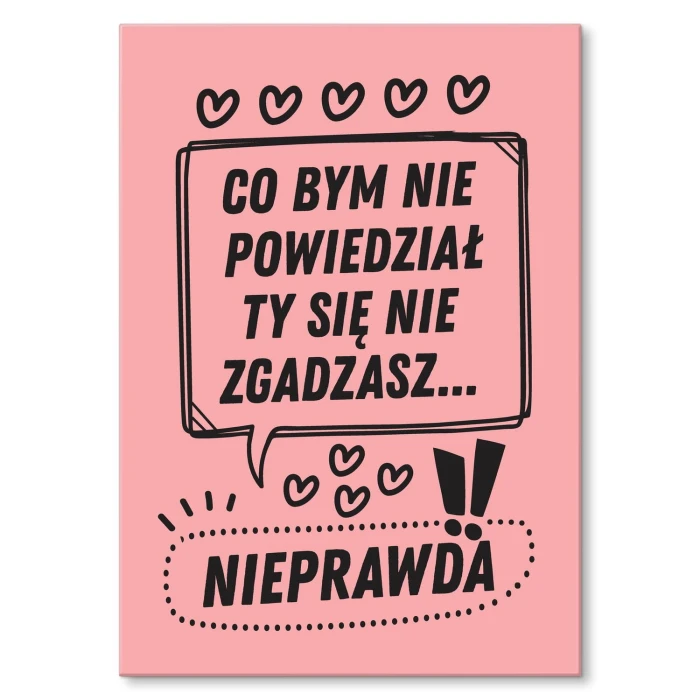 Plakat metalowy Co bym nie powiedział Prezent
