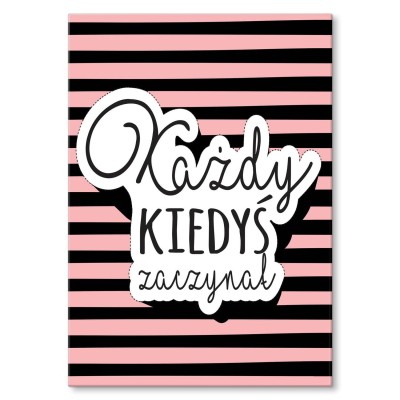 Plakat metalowy Każdy kiedyś zaczynał Prezent