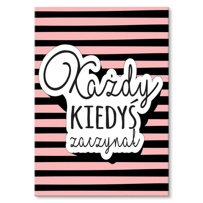 Plakat metalowy Każdy kiedyś zaczynał Prezent