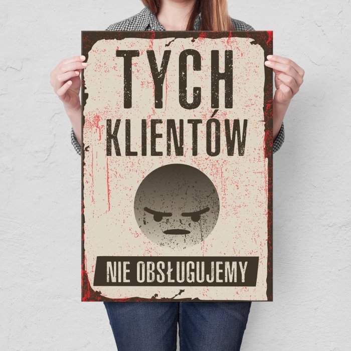 Plakat metalowy Klientów nie obsługujemy Prezent
