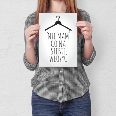 Plakat metalowy Nie mam co włożyć Prezent