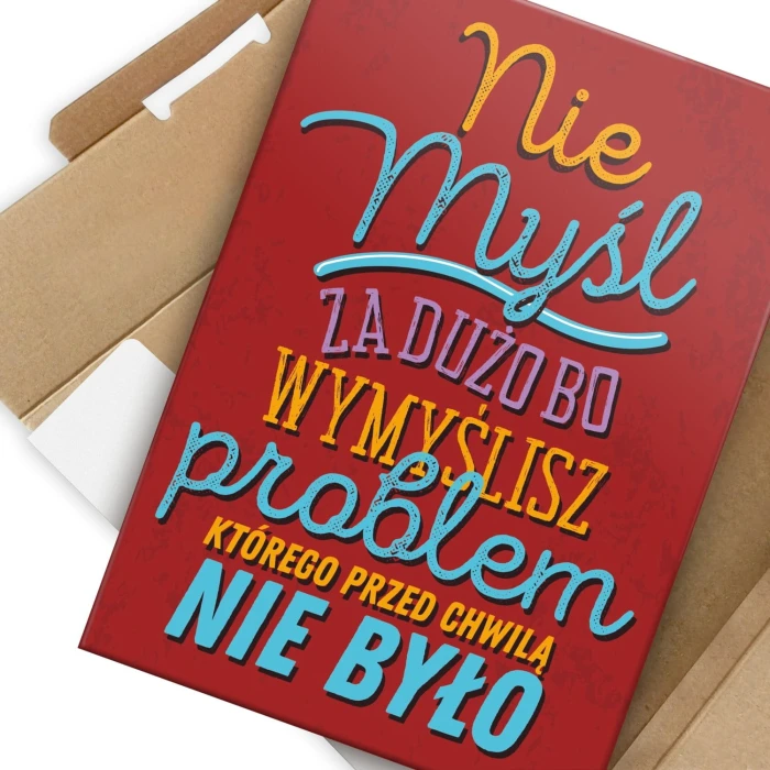 Plakat metalowy Nie myśl za dużo Prezent