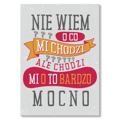 Plakat metalowy O co mi chodzi Prezent