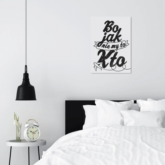 Plakat metalowy Bo jak nie my to kto Prezent