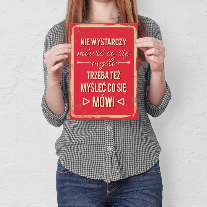 Plakat metalowy Myśl co mówisz Prezent