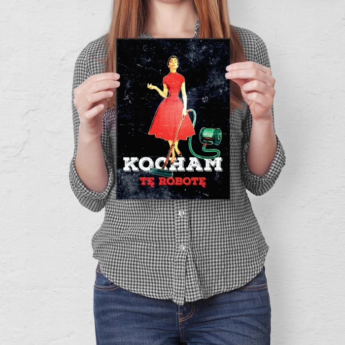 Plakat metalowy Kocham tę robotę Prezent