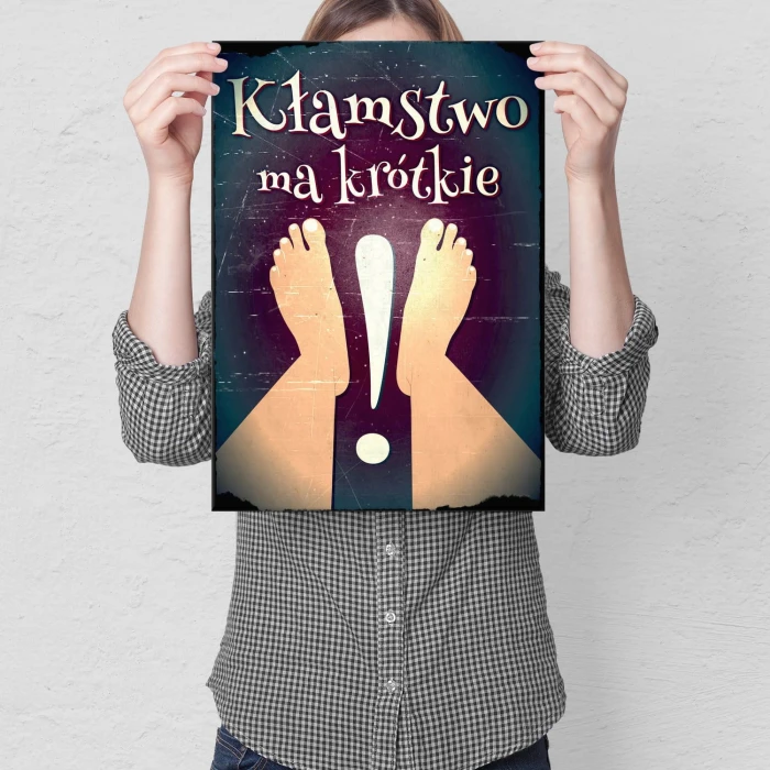 Plakat metalowy Kłamstwo ma krótkie nogi Prezent