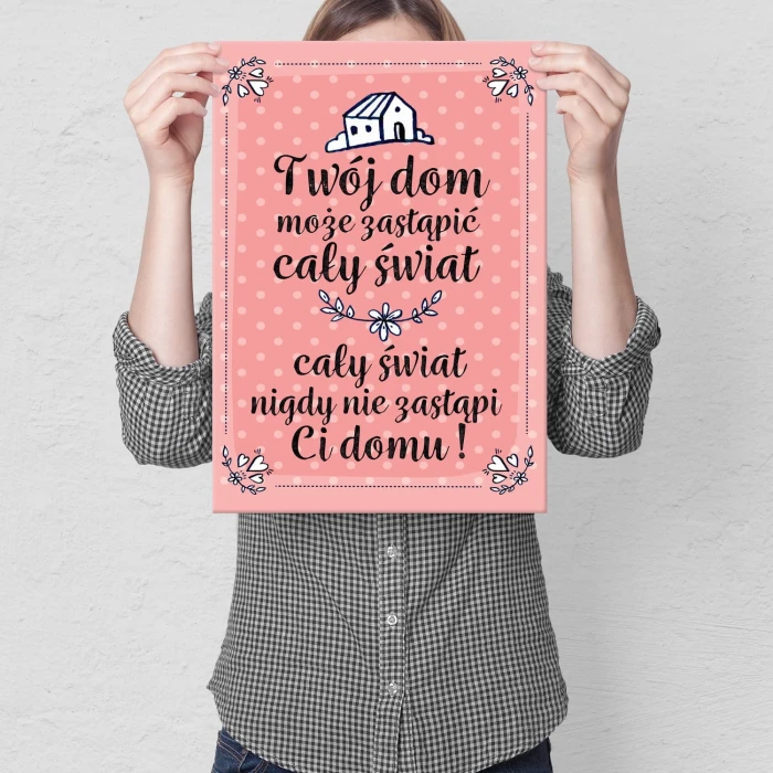 Plakat metalowy Twój dom cały świat Prezent