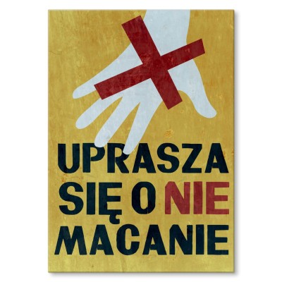 Plakat metalowy Nie macanie Prezent