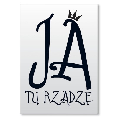 Plakat metalowy Ja tu rządzę Prezent