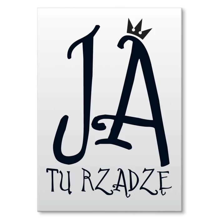 Plakat metalowy Ja tu rządzę Prezent