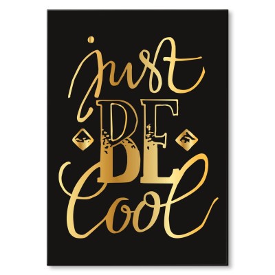 Plakat metalowy Just be cool Prezent