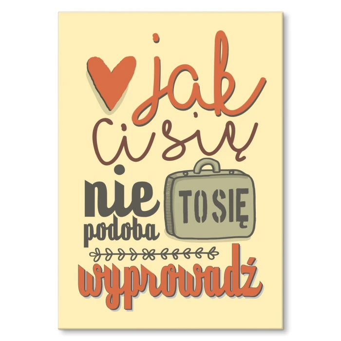 Plakat metalowy Jak ci się nie podoba Prezent