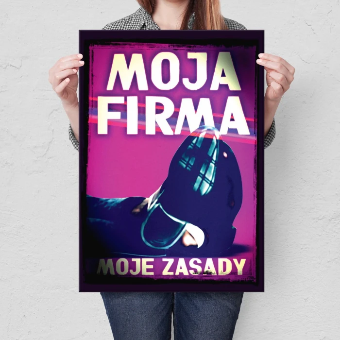Plakat metalowy Moja firma moje zasady Prezent