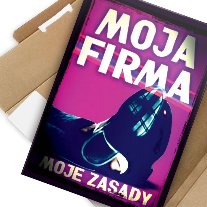 Plakat metalowy Moja firma moje zasady Prezent
