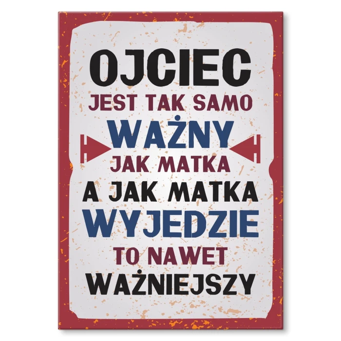 Plakat metalowy Ojciec jest ważny Prezent