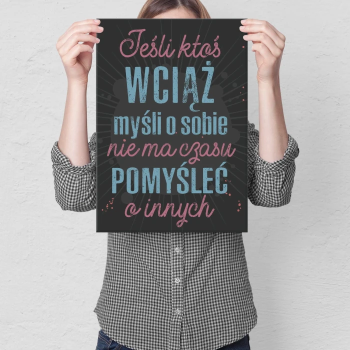 Plakat metalowy Jeśli ktoś myśli o sobie Prezent
