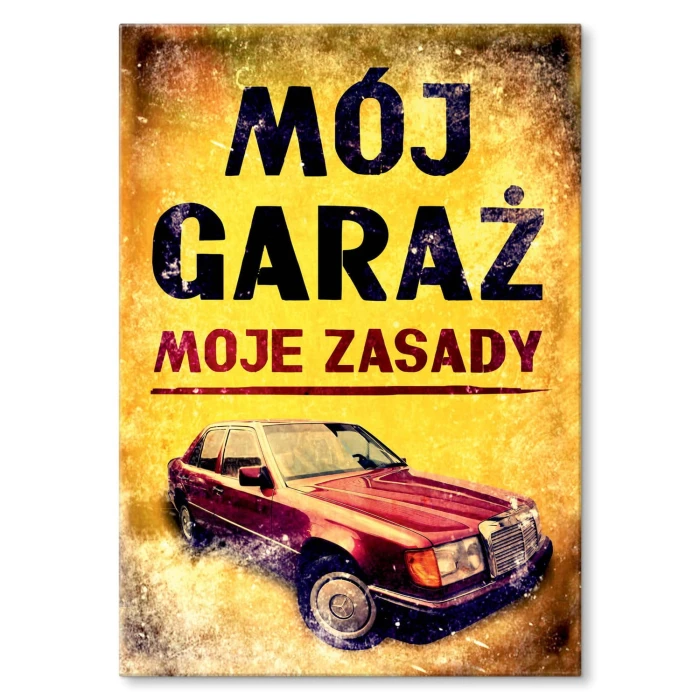 Plakat metalowy Mój garaż, moje zasady Merc Prezent