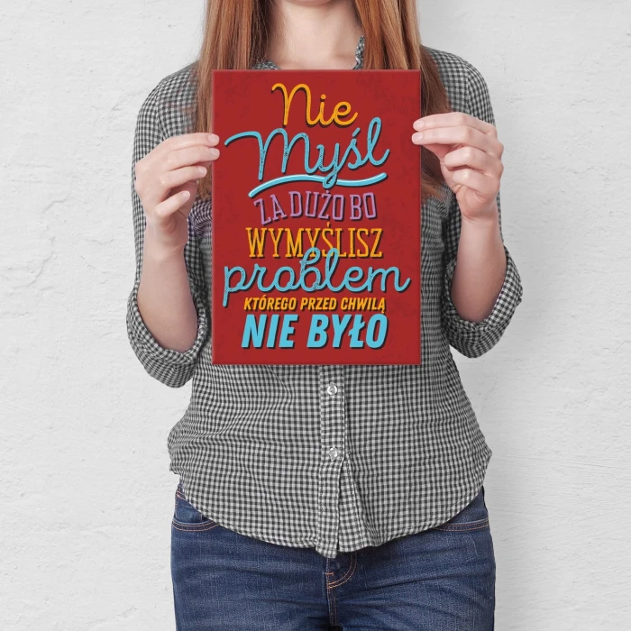 Plakat metalowy Nie myśl za dużo Prezent