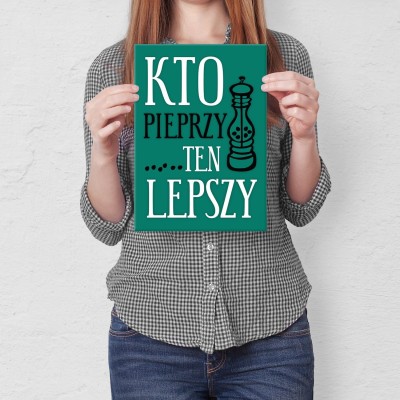 Plakat metalowy Kto pieprzy ten lepszy Prezent