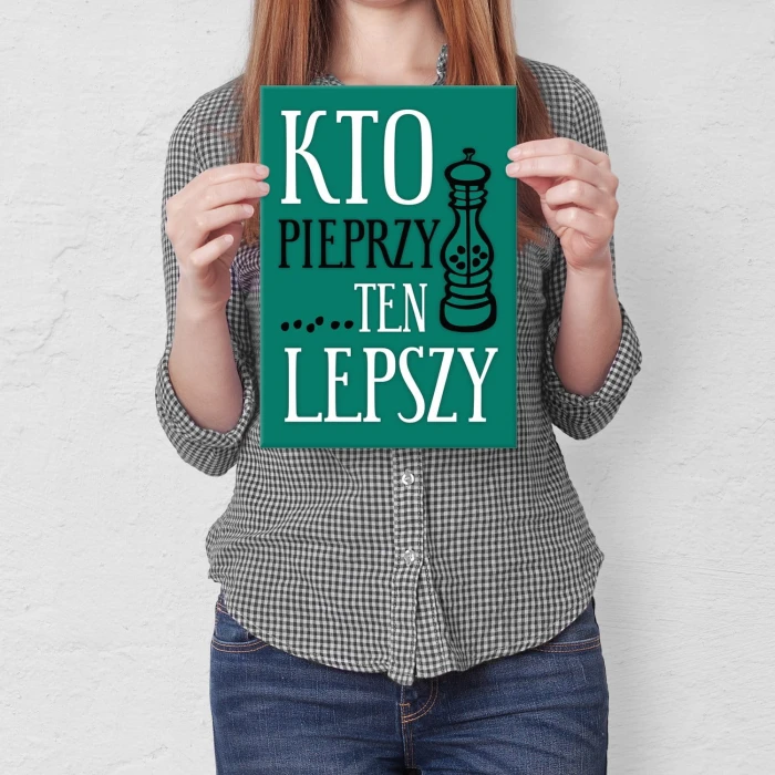 Plakat metalowy Kto pieprzy ten lepszy Prezent