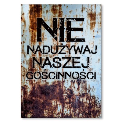 Plakat metalowy Nadużywanie gościnności Prezent