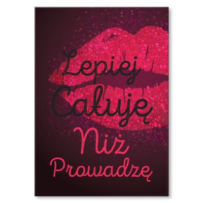 Plakat metalowy Lepiej całuję Prezent