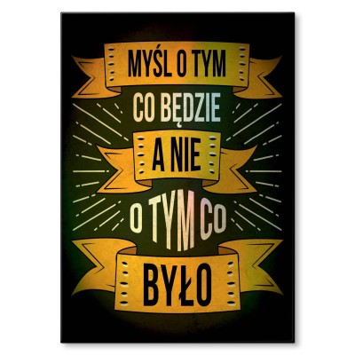 Plakat metalowy Myśl o tym, co będzie Prezent