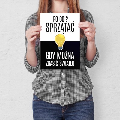 Plakat metalowy Po co sprzątać? Prezent