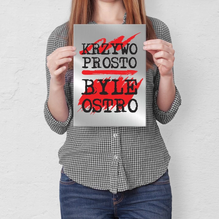 Plakat metalowy Krzywo prosto ostro Prezent
