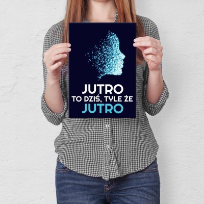 Plakat metalowy Jutro to dziś Prezent