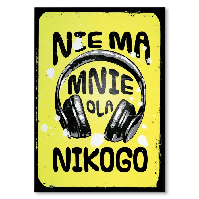 Plakat metalowy Nie ma mnie dla nikogo Prezent