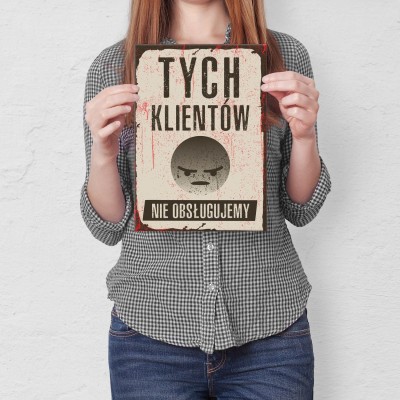 Plakat metalowy Klientów nie obsługujemy Prezent