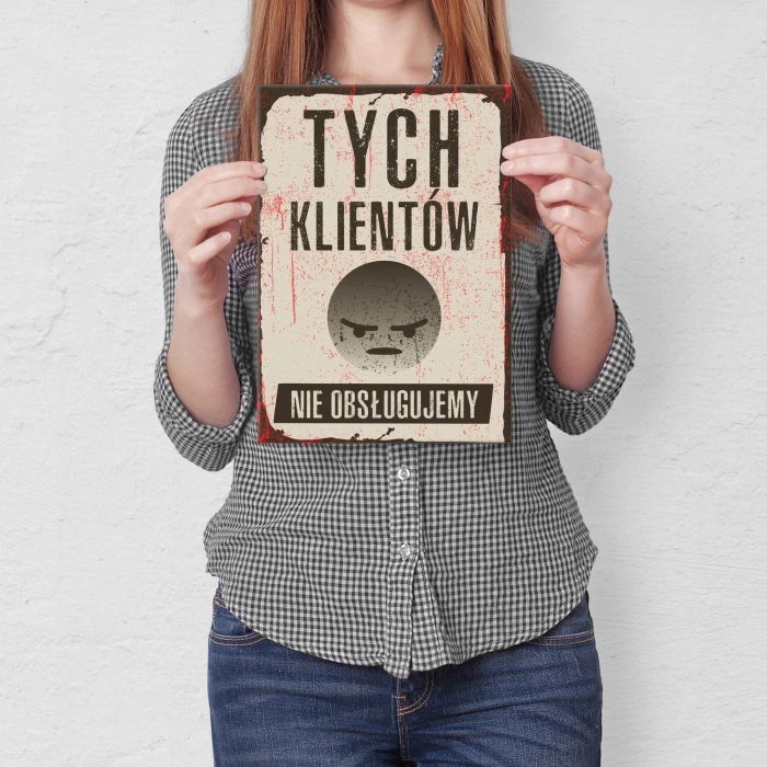 Plakat metalowy Klientów nie obsługujemy Prezent