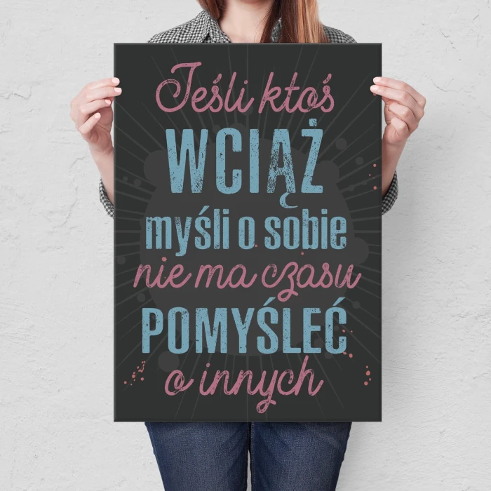Plakat metalowy Jeśli ktoś myśli o sobie Prezent