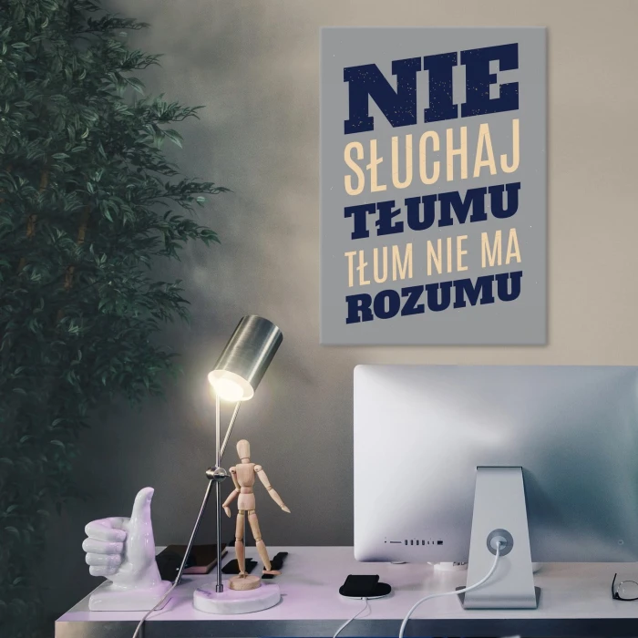 Plakat metalowy Nie słuchaj tłumu Prezent