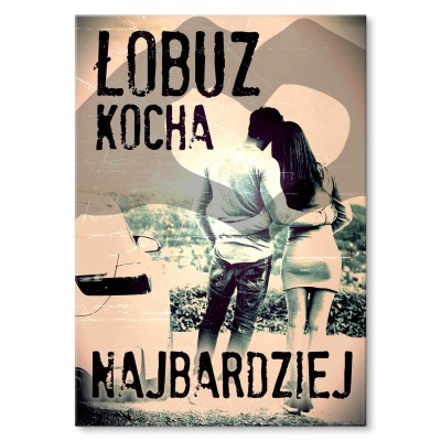 Plakat metalowy Łobuz kocha najbardziej Prezent