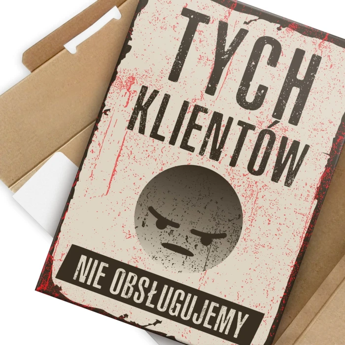 Plakat metalowy Klientów nie obsługujemy Prezent